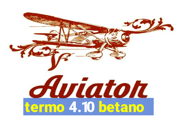 termo 4.10 betano